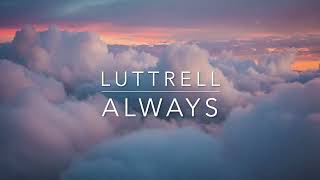 Above &amp; Beyond - Always (Luttrell Remix)