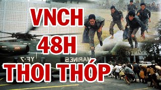 Trong 48H Hấp Hối Cuối Cùng, Quân Tướng VNCH Khốn Khổ Thế Nào