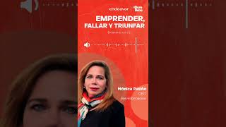 ¡Podcast Emprender, fallar y triunfar! Mónica Patiño - Segunda Temporada