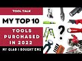 My top 10 glad i boughtem tools in 2022  tools maintenance