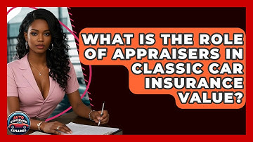 What Is The Role Of Appraisers In Classic Car Insurance Value? - Auto Coverage Explained