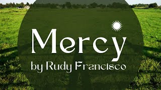 Mercyย by Rudy Francisco