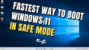 Fastest way to boot Windows 11 into Safe mode