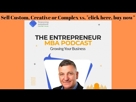 Sell Custom, Creative or Complex vs. "click here, buy now”