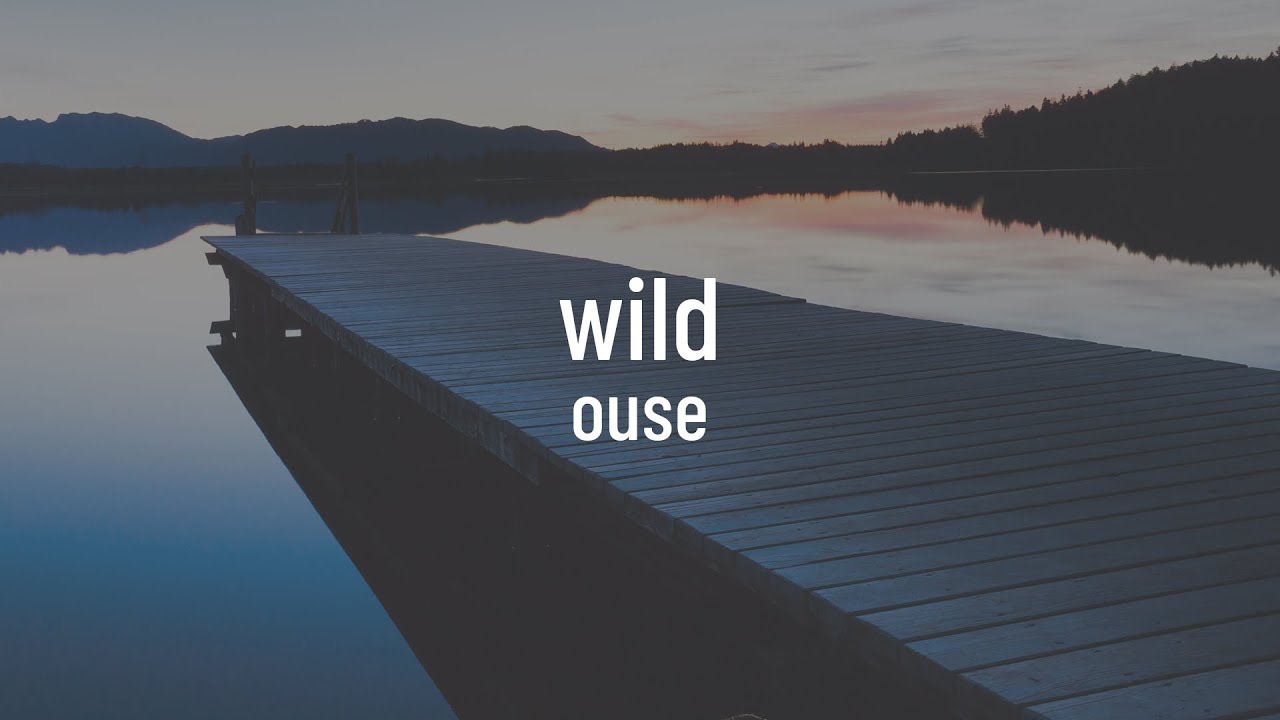 Ouse - Wild