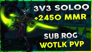 3v3 SoloQ  2450 MMR | April 11th Stream VOD | WOW R1 Gladiator Rogue Arena PVP - Warmane WOTLK