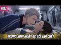(Full Version) Trọng Sinh Ngày Vợ Tôi Giả Chết | Sumio