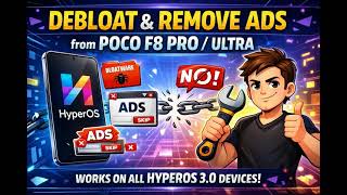 Debloat POCO F8 Pro (HyperOS 3) – Remove Ads &amp; System Apps