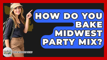 How Do You Bake Midwest Party Mix? - The Midwest Guru