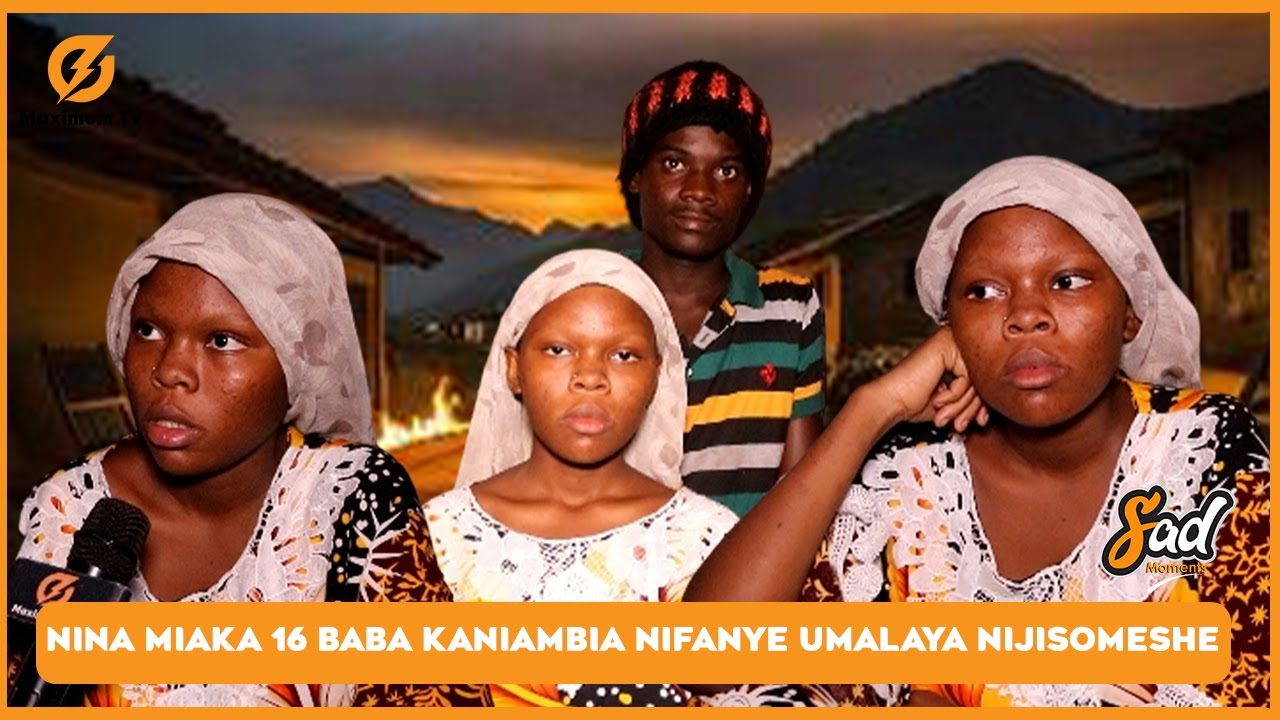 NINA MIAKA 16 NI MJAMZITO BABA KANIAMBIA NIFANYE UMALAYA ILI NIJISOMESHE