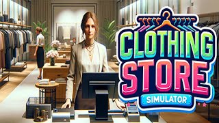 CLOTHING STORE SIMULATOR #6: seguimos trabajando sin parar ..