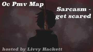 Complete Oc Pmv Map - Sarcasm ~ Get Scared