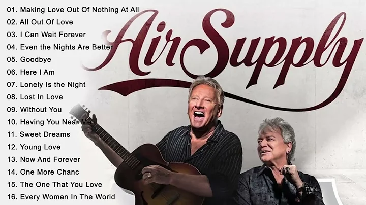 Air Supply'ın En İyi Şarkıları (Sözleriyle) - Air Supply En İyi Şarkılar Albümü