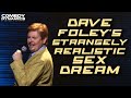 Dave Foley's Strangely Realistic Sex Dream