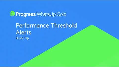 Quick Tip: Performance Threshold Alerts in WhatsUp Gold