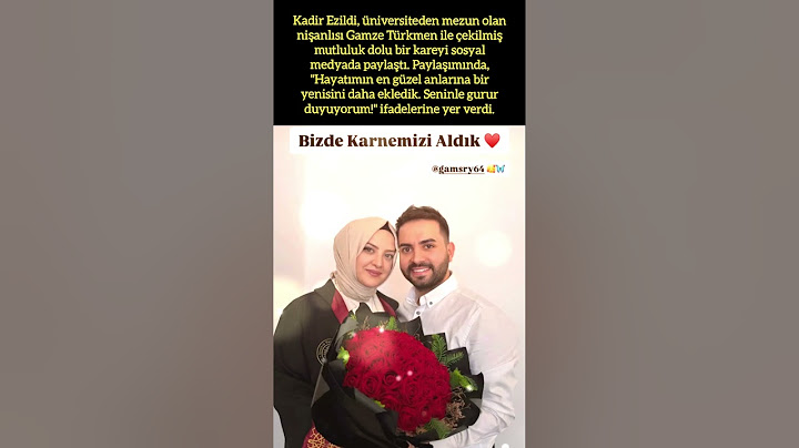 KADİR EZİLDİ NİŞANLISI GAMZE TÜRKMEN İLE GURUR ANINI PAYLAŞTI