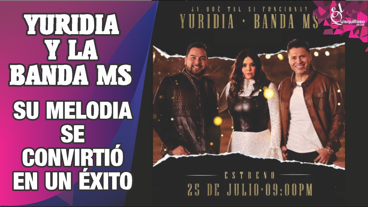Yuridia Banda MS ¿Y Qué Tal Si Funciona?, CANCION YouTube
