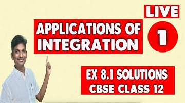 APPLICATIONS OF INTEGRATION || EX 8.1 NCERT CLASS 12 MATHS SOLUTIONS || AREA UNDER THE CURVE