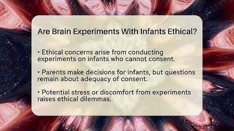 Are Brain Experiments With Infants Ethical? | Strange Science HQ