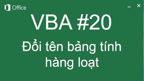 VBA #20 Đổi tên bảng tính hàng loạt một cách tự động