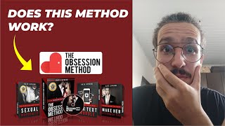 Does the obsession method work?  DON'T BUY UNTIL YOU SEE THIS VIDEO. The obsession method review