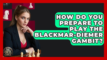 How Do You Prepare To Play The Blackmar-Diemer Gambit? - The Chess Codex