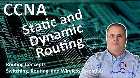 Static and Dynamic Routing - Routing Concepts - SRWE - CCNA - KevTechify | vid 57