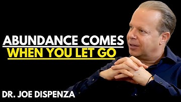 Relax, Let Go & Watch the Universe Flood You With Abundance - Joe Dispenza Motivational Speech