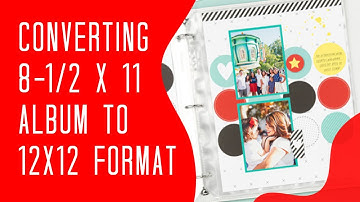 Converting an 8-1/2 x 11 to a 12x12 Layout Format | Happiest Place | Process Video