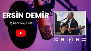 Ersin Demir - İç Benim Için 2023 Resimi