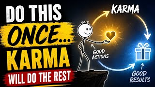Do This Once… Karma Will Do the Rest