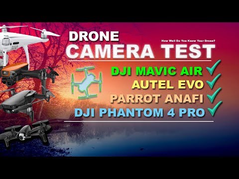 The DRONE CAMERA TEST - DJI Mavic Air, Parrot Anafi, Autel EVO, DJI Phantom 4 Pro