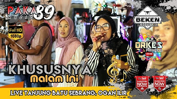 Paka 89 Music | Khususnya Malam Ini | Live Tanjung Batu Sebrang | WD Yogi ń Siska | Beken Production
