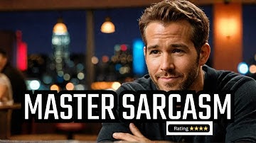 How to Master the Art of Sarcasm Like Ryan Reynolds 🔥