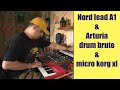 Live looping with  nord lead a1 arturia drumbrute  korg micro xl