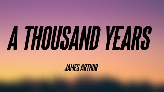 A Thousand Years - James Arthur (Lyrics Version) 🎃