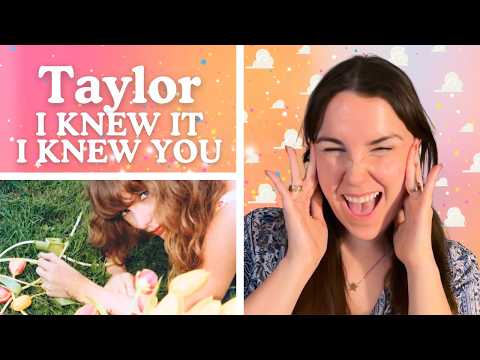 Reaction to Taylor Swift's "I knew it, I knew you" 🤠