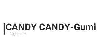 CANDY CANDY Gumi-Nightcore