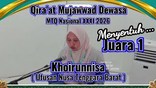 JUARA 1, Qira'at Mujawwad || Khoirunnisa (NTB) MTQ Nasional XXXI 2026