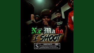 I Shoot - N.E Mafio
