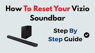 How To Reset Your Vizio Soundbar