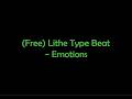 (Free) Lithe Type Beat ~ "Emotions"