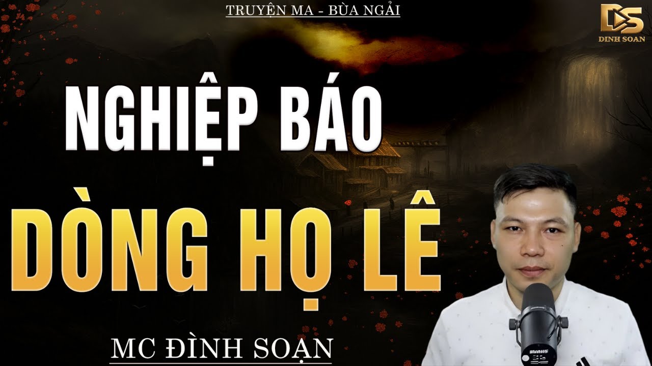 Truyện Ma Đình Soạn - NGHIỆP BÁO DÒNG HỌ LÊ | Chết Thảm Cả Gia Đình -  Chuyện Ma Kinh Dị