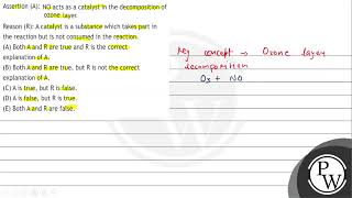 Assertion (A): For questions below, two statements are given o.ie labelled Assertion (A) and the...