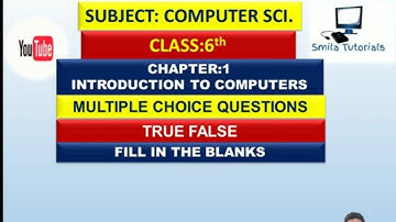 Class:6th Ch:1 Introduction to Computers(MCQ,True False and Fill in the blanks)Revised Syllabus 2023