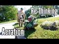 Yard Aeration Explained from a Excavation/Remodeler Opinion