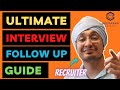ULTIMATE Guide On HOW and WHEN to Follow Up - Interview Advice