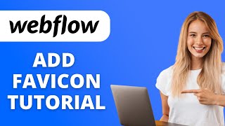 Webflow How To Add Favicon 2024