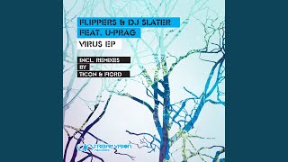 Virus (Ticon Remix) (feat. U-Prag) - Flippers, DJ Slater