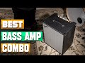 Best Bass Amp Combo In 2022 - Top 10 Bass Amp Combos Review